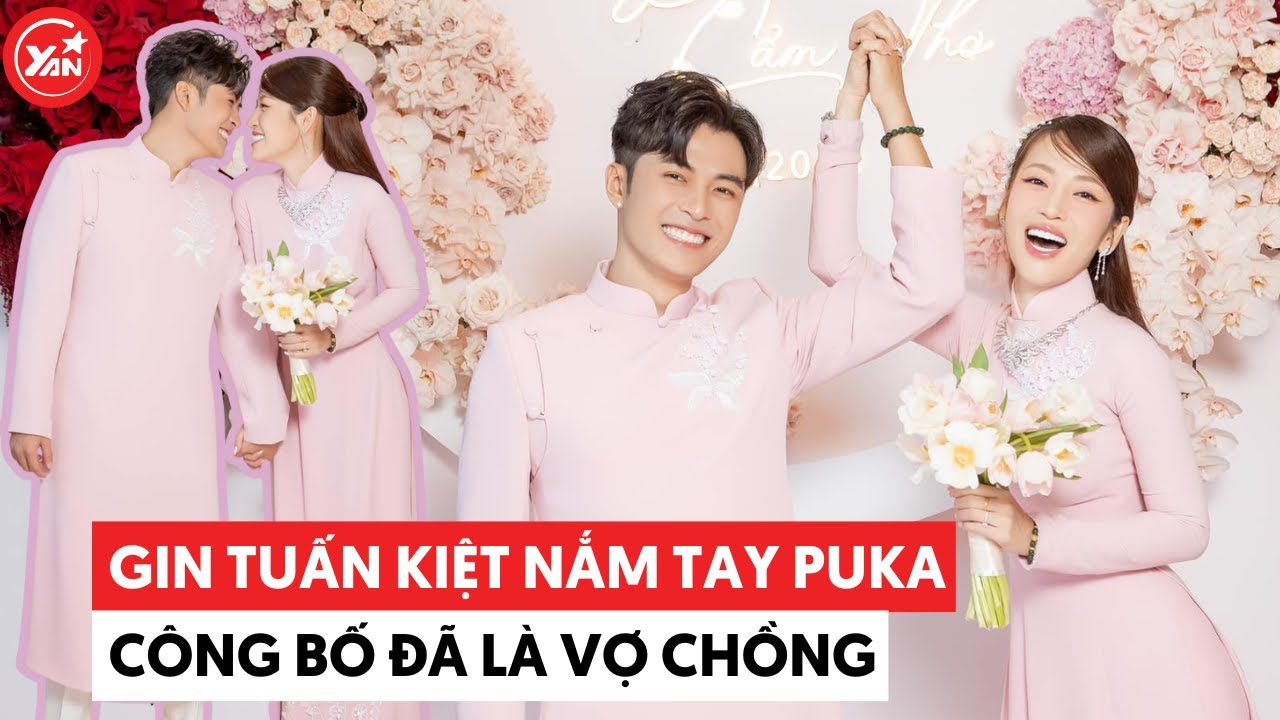 Gin Tuấn Kiệt xúc động nắm tay Puka, công bố chính thức là vợ chồng