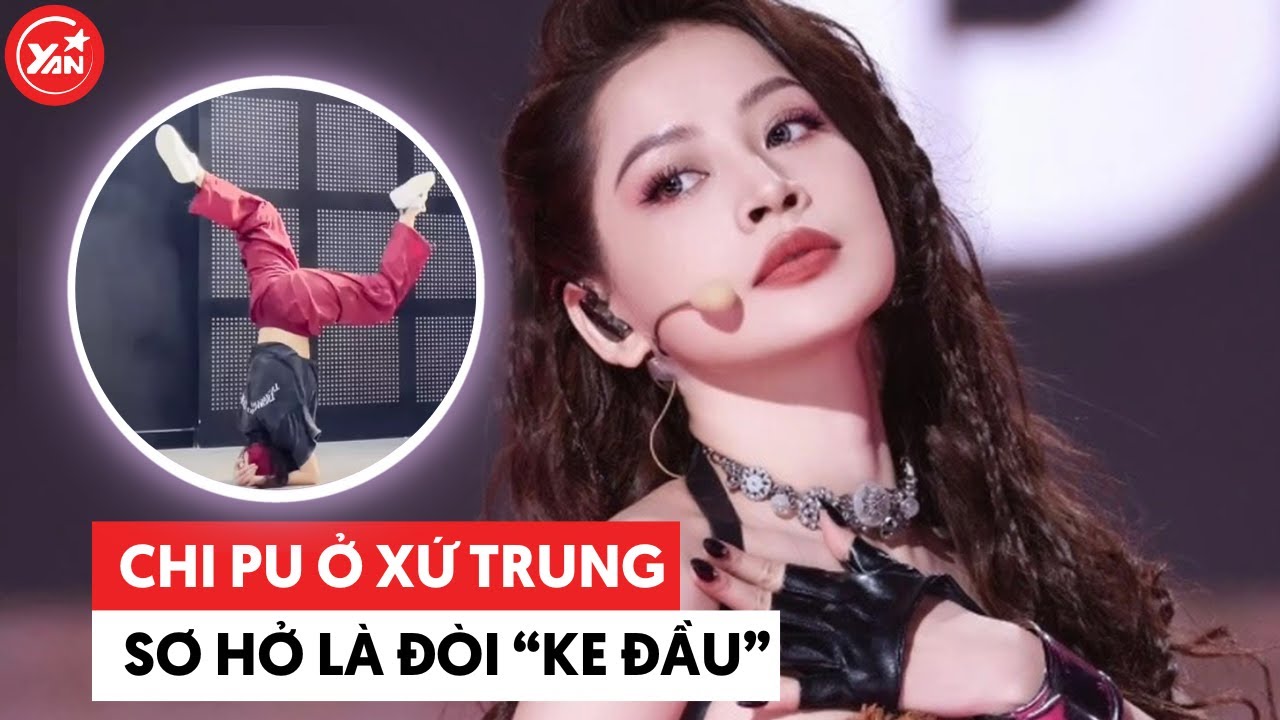 Chi Pu lúc nào cũng muốn "ke đầu" trên sóng truyền hình xứ Trung