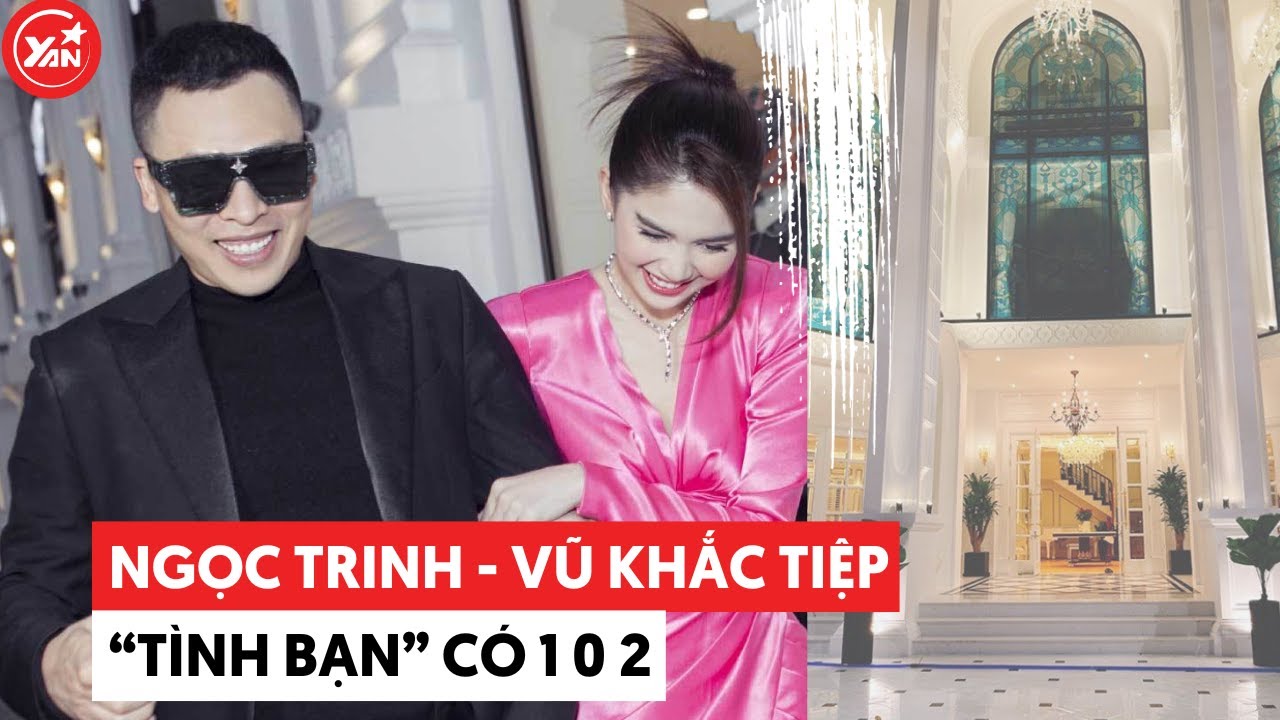 Ngọc Trinh – Vũ Khắc Tiệp: "Em mà gặp nạn anh cũng bỏ luôn biệt thự triệu đô"