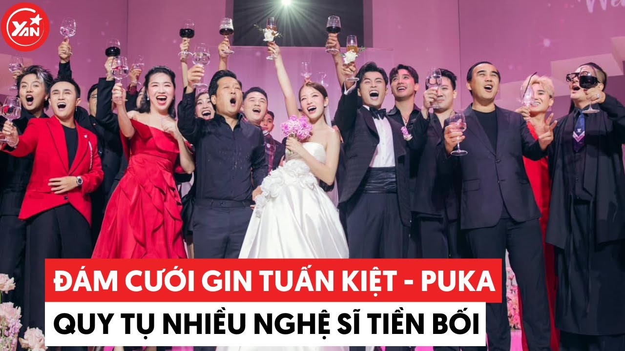 Gin Tuấn Kiệt - Puka trong mắt đồng nghiệp thế nào mà được nhiều “tiền bối” đến dự đám cưới?