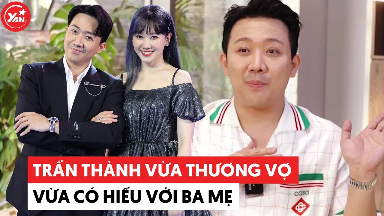 Trấn Thành: Đảm nhận vai trò chu cấp cho bố mẹ, vừa có hiếu lại còn yêu vợ hết mực