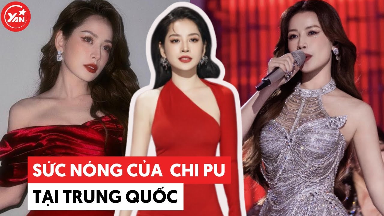 Giải mã "sức nóng" của Chi Pu bên xứ Trung năng, độ đáng yêu thì 10 điểm không có nhưng