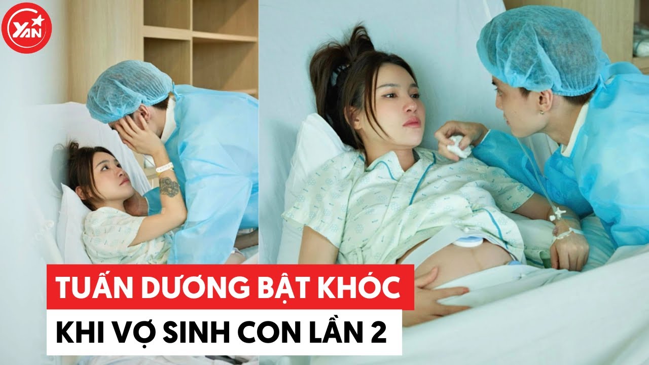 Tuấn Dương bật khóc ngay tại phòng sinh khi chứng kiến Lucie Nguyễn sinh con lần 2