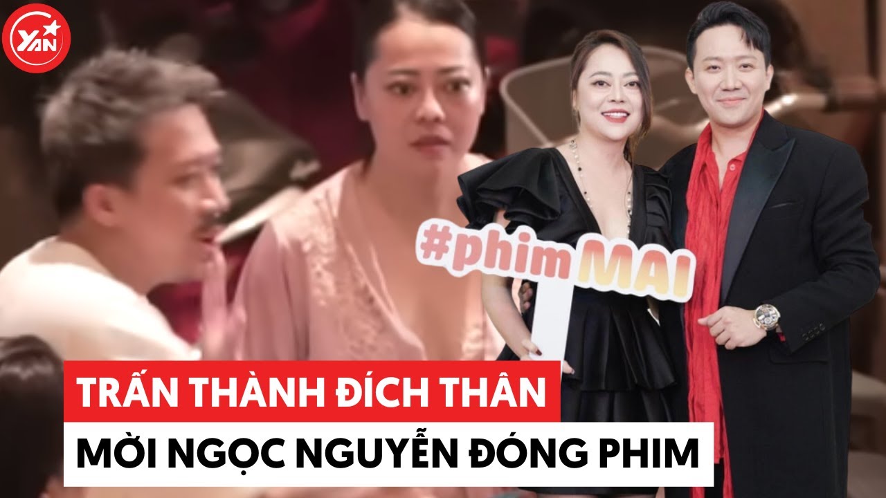 Nữ diễn viên được Trấn Thành đích thân mời đóng phim là ai?