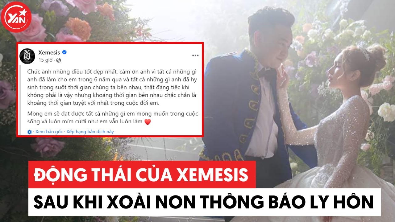 Động thái của Xemesis khi Xoài Non tuyên bố ly hôn