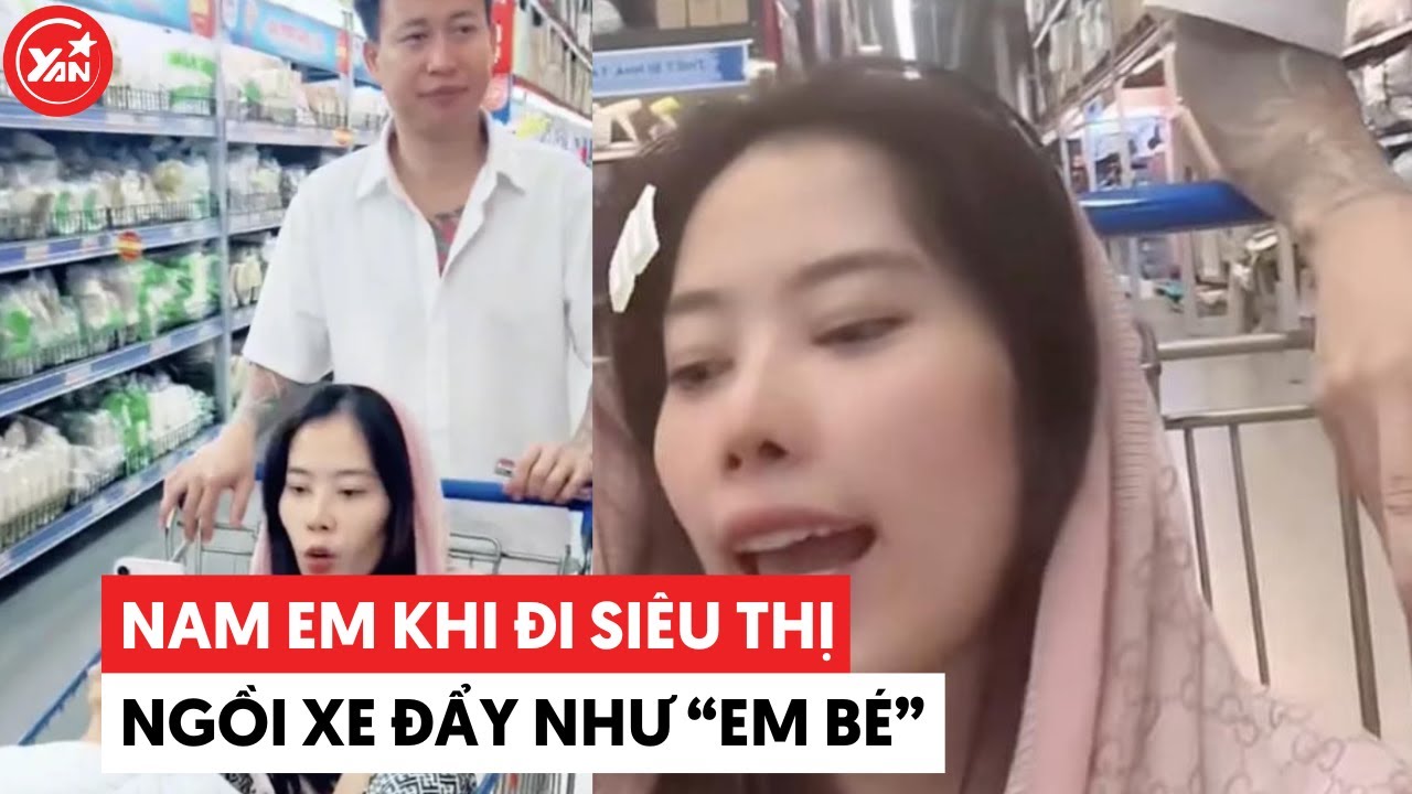 Nam Em khi đi siêu thị vào xe đẩy ngồi như "em bé"