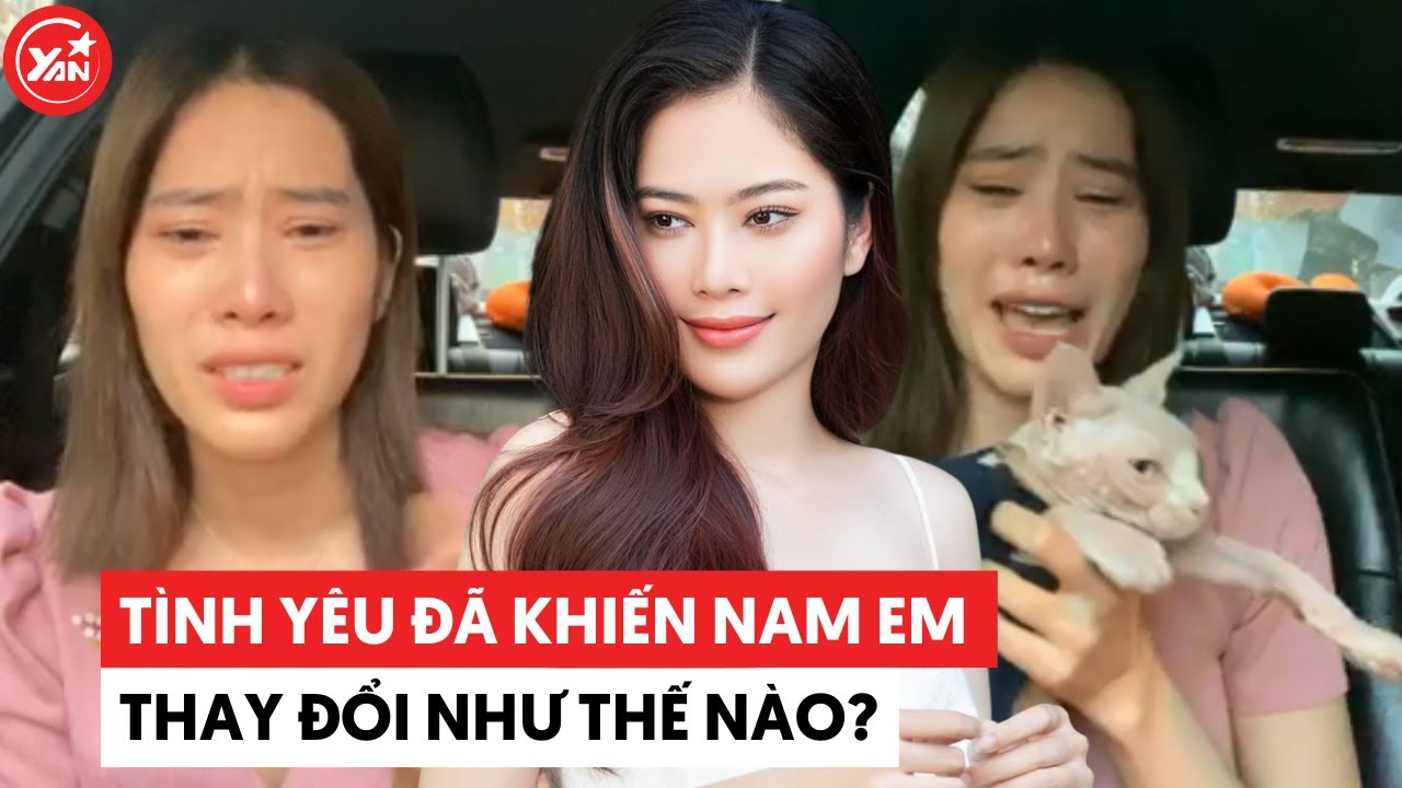 Tiếc cho 1 thời của Nam Em: Vì tình yêu mà khiến bản thân "lao dốc không phanh"