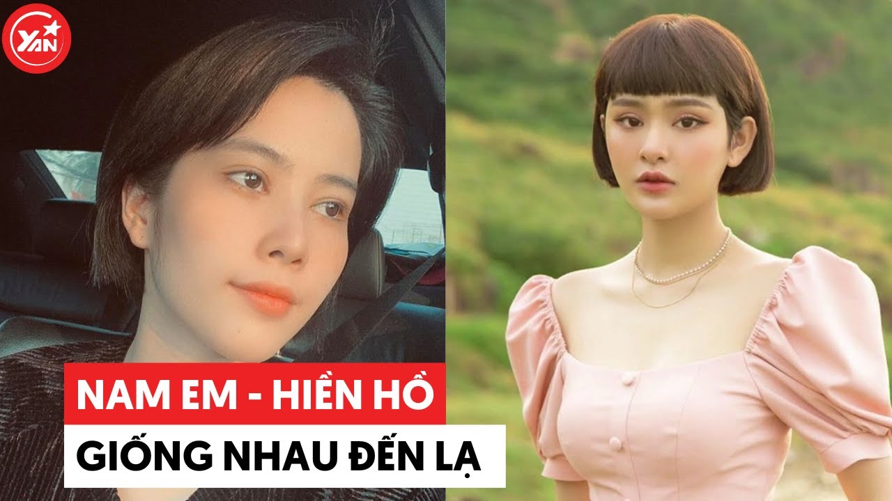 Nam Em - Hiền Hồ không phải chị em ruột nhưng lại có nhiều điểm giống nhau đến lạ