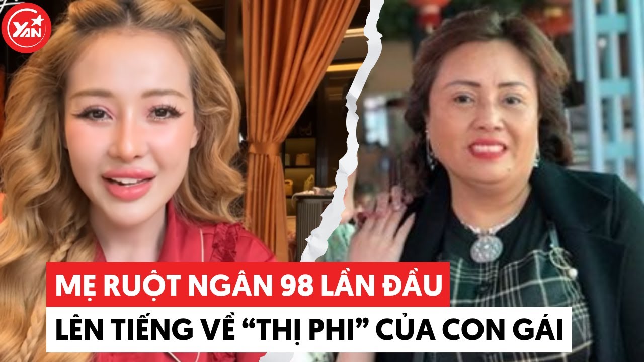 Mẹ ruột lần đầu lên tiếng khi Ngân 98 liên tục bị réo tên trên mạng xã hội