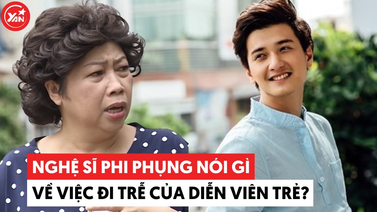 Nghệ sĩ Phi Phụng kể chuyện đi muộn bắt cả đoàn chờ, nhưng dân tình chỉ gọi tên Huỳnh Anh