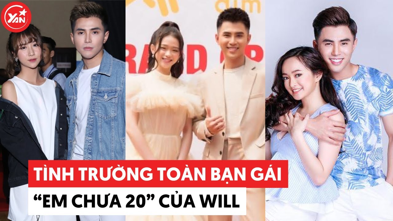 Tình trường toàn bạn gái “em chưa 20” của Will