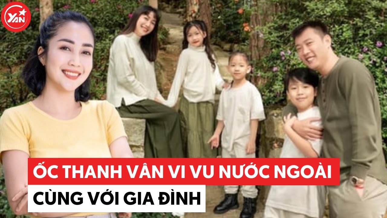 Ốc Thanh Vân ít hoạt động nghệ thuật: Thường vi vu nước ngoài với gia đình