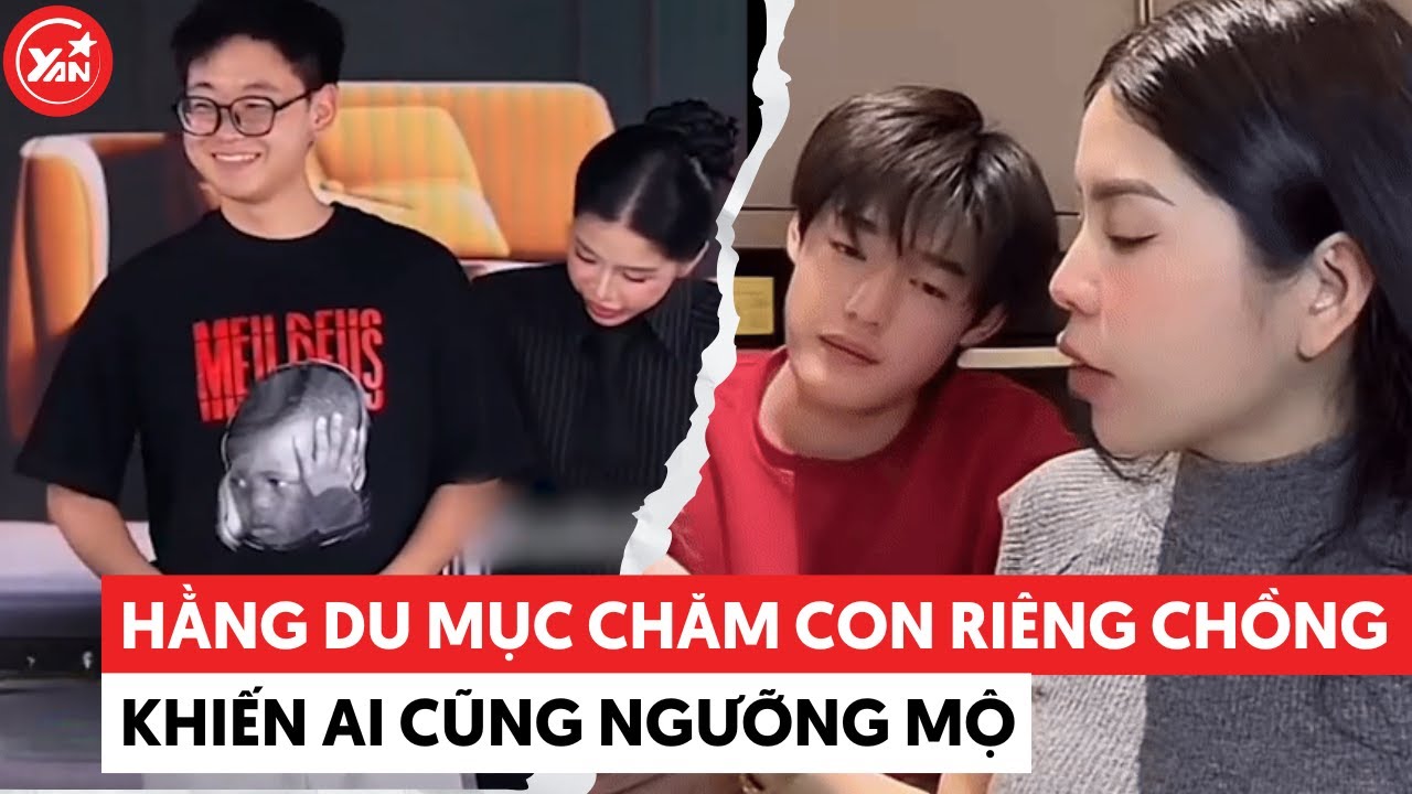 Hằng Du Mục bị chồng nói bỏ bê gia đình nhưng cách chăm con riêng khiến ai cũng ngưỡng mộ