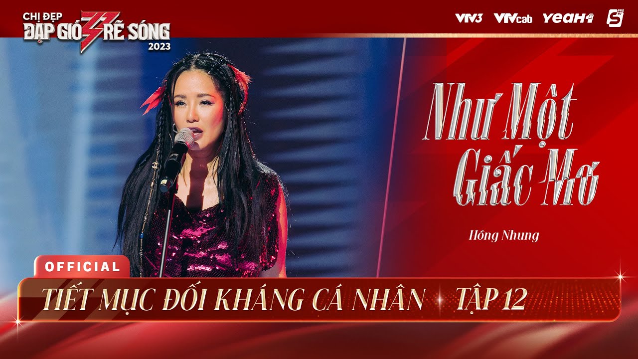 NHƯ MỘT GIẤC MƠ - HỒNG NHUNG | TIẾT MỤC ĐỐI KHÁNG CÁ NHÂN CHỊ ĐẸP ĐẠP GIÓ RẼ SÓNG 2023