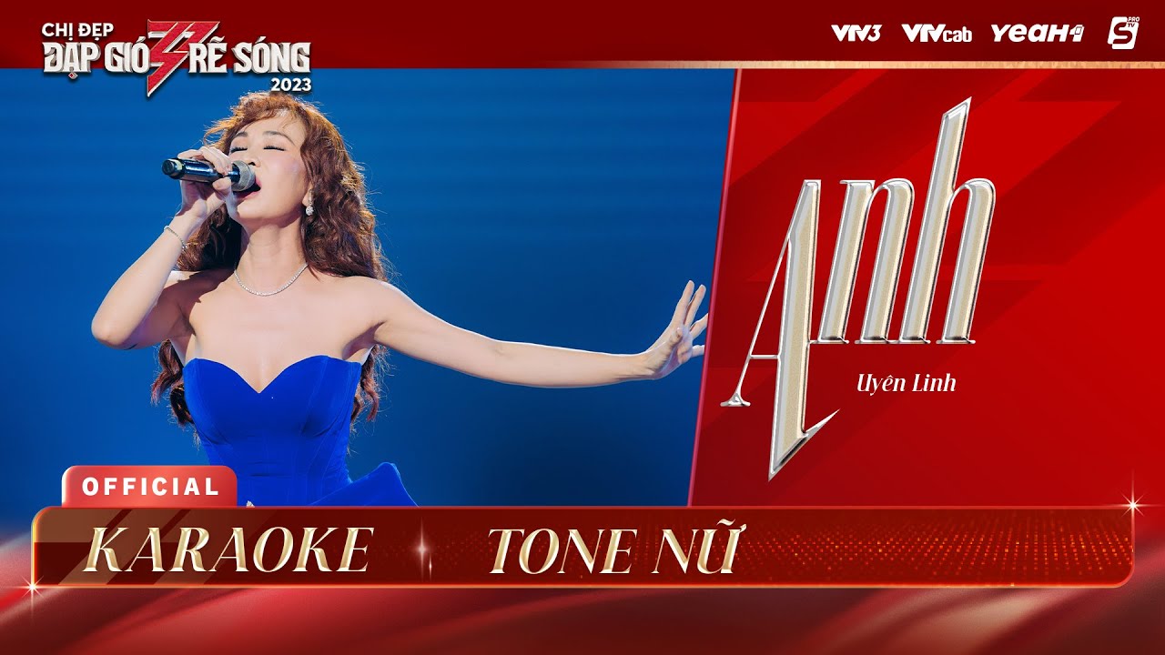 KARAOKE TONE NỮ | ANH - UYÊN LINH | TIẾT MỤC ĐỐI KHÁNG CÁ NHÂN CHỊ ĐẸP ĐẠP GIÓ RẼ SÓNG 2023