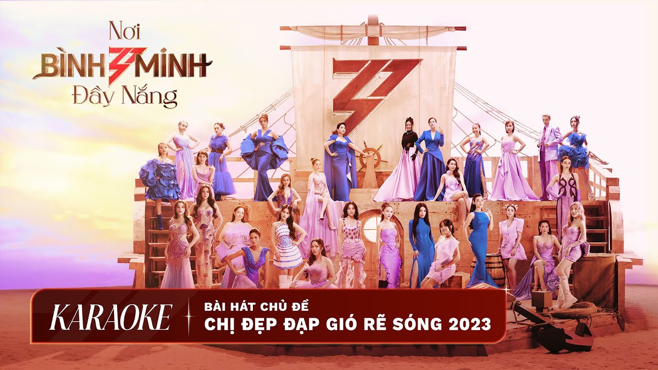 KARAOKE Nơi Bình Minh Đầy Nắng | Ca Khúc Chủ Đề: "Chị Đẹp Đạp Gió Rẽ Sóng 2023"