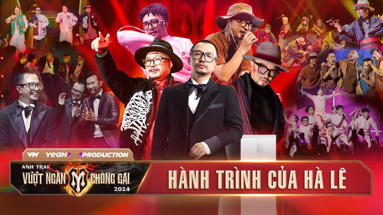 HÀNH TRÌNH "ANH TRAI HÀ LÊ" tại ANH TRAI VƯỢT NGÀN CHÔNG GAI 2024