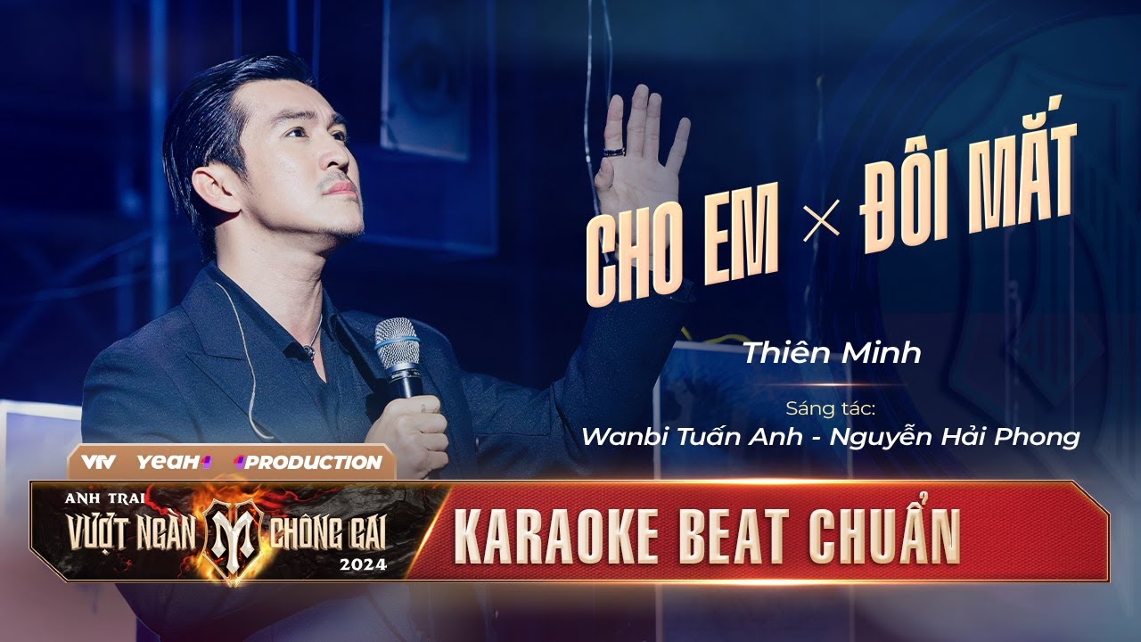 [ KARAOKE ] Mashup CHO EM x ĐÔI MẮT - ANH TÀI THIÊN MINH | ANH TRAI VƯỢT NGÀN CHÔNG GAI 2024