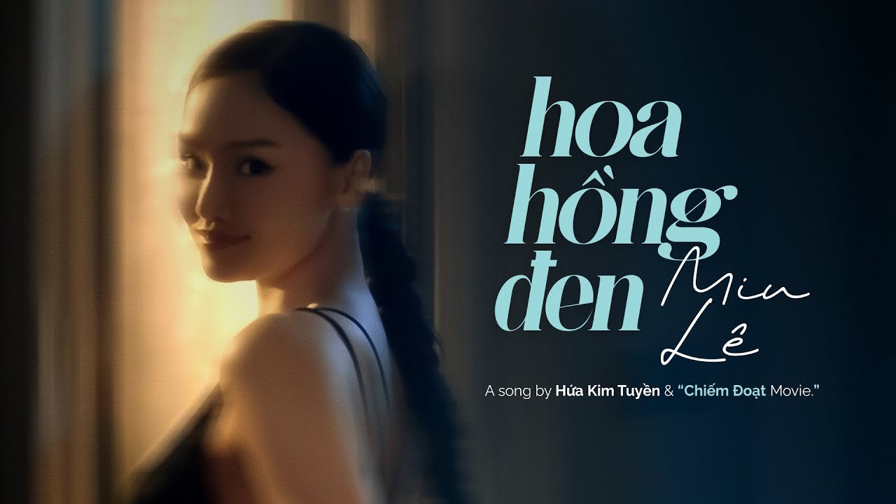 Hoa Hồng Đen - Theme Song From Chiếm Đoạt | Miu Lê - Hứa Kim Tuyền