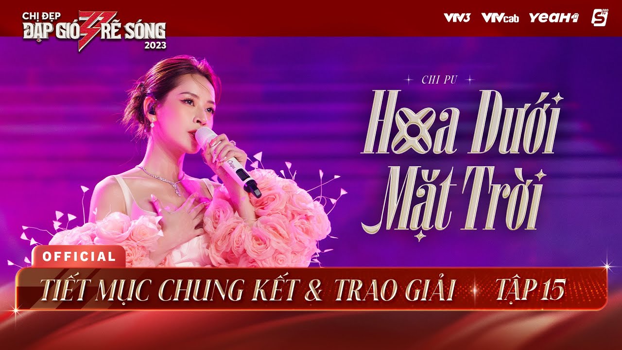 HOA DƯỚI MẶT TRỜI - CHIPU | Live at CHUNG KẾT & TRAO GIẢI CHỊ ĐẸP ĐẠP GIÓ RẼ SÓNG 2023