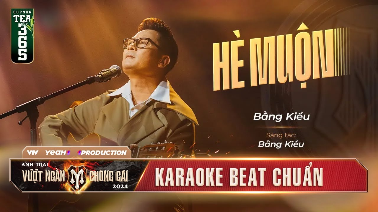 [ KARAOKE ] HÈ MUỘN - ANH TÀI BẰNG KIỀU | tại ANH TRAI VƯỢT NGÀN CHÔNG GAI 2024