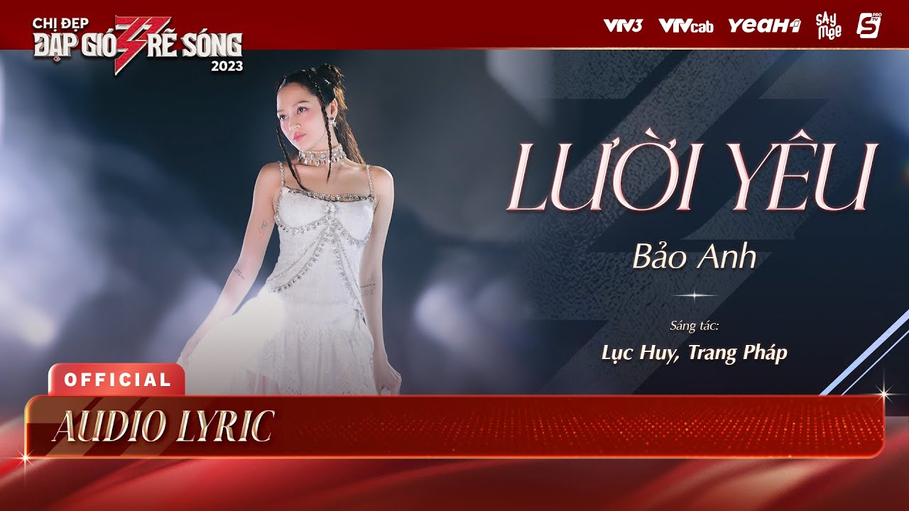 [Audio Lyric] LƯỜI YÊU - BẢO ANH | Chị Đẹp Đạp Gió Rẽ Sóng 2023 - Tiết Mục Solo Chị Đẹp Bảo Anh