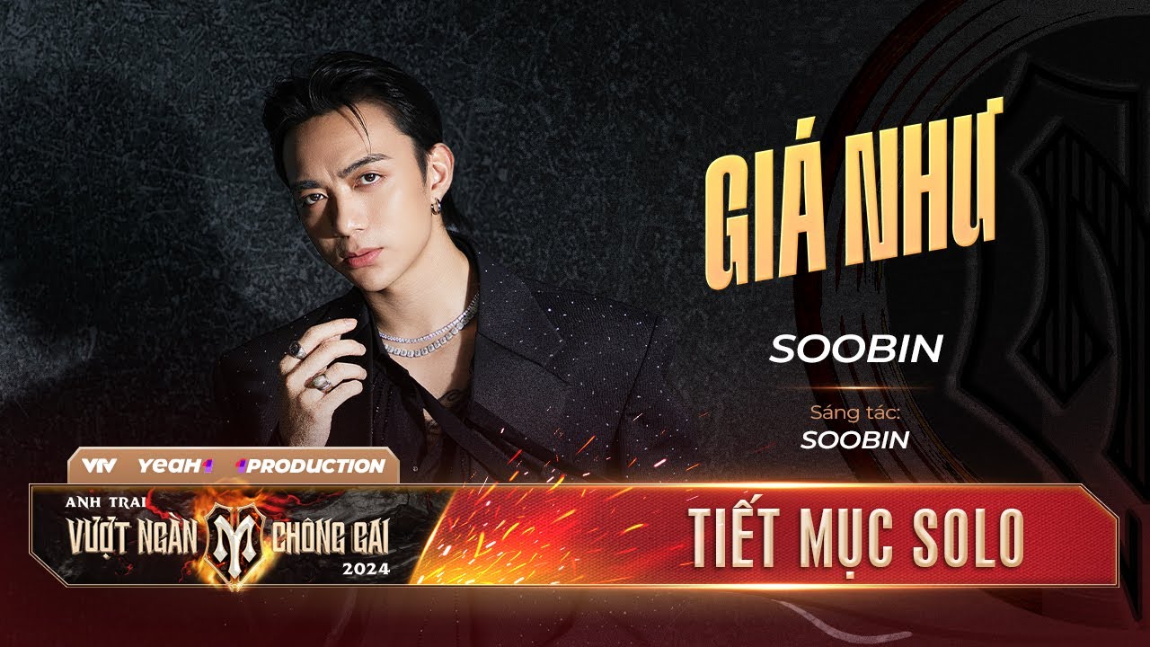 GIÁ NHƯ - ANH TÀI SOOBIN | Highnote Siêu Mượt BÙNG NỔ SÂN KHẤU Anh Trai Vượt Ngàn Chông Gai 2024