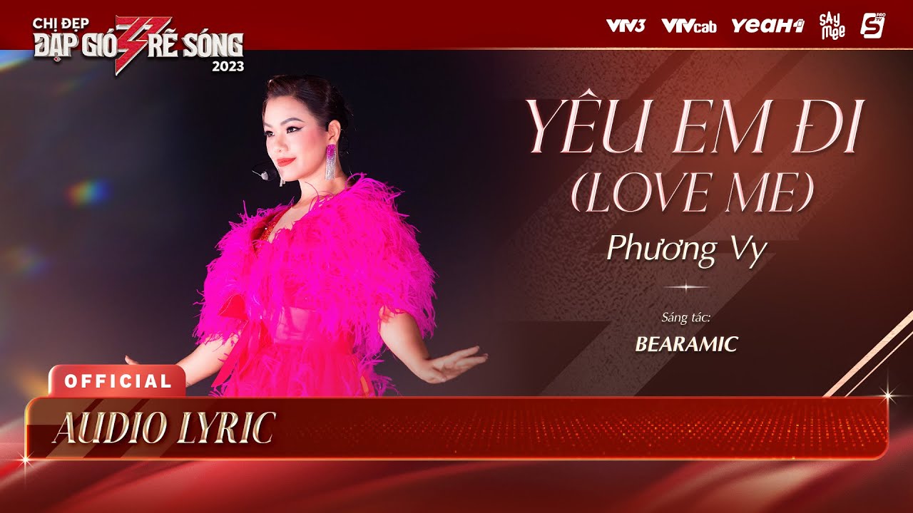 [Audio Lyric] YÊU EM ĐI (LOVE ME) - Phương Vy | Chị Đẹp Đạp Gió Rẽ Sóng 2023 - Tiết Mục Solo Chị Đẹp