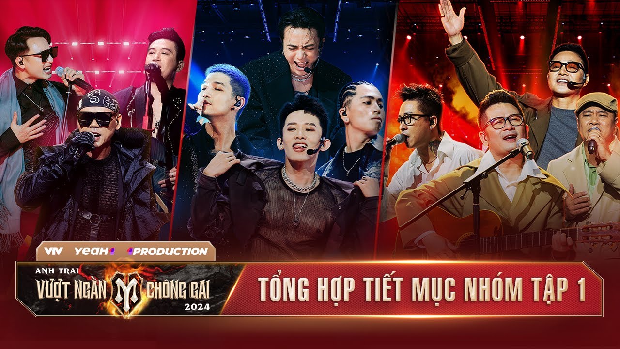 Playlist TỔNG HỢP CÁC TIẾT MỤC NHÓM Tập 1 | ANH TRAI VƯỢT NGÀN CHÔNG GAI 2024