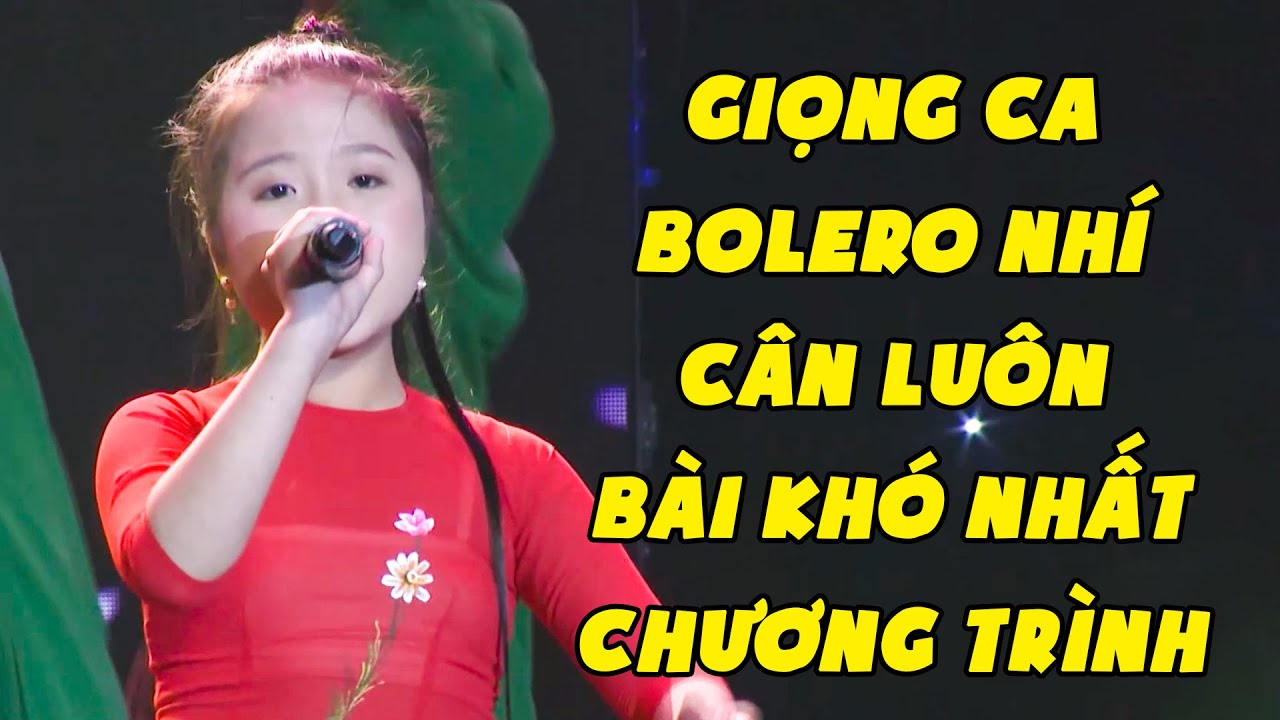 Giọng Ca Nhí Bolero Tự Tin Cân Luôn Bài Hát Khó Nhất Chương Trinh Chưa Ai Dám Hát | Yêu Ca Cổ THVL