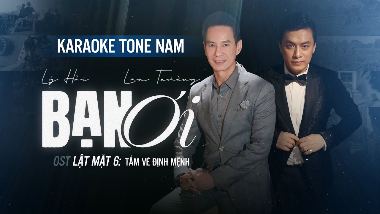 [KARAOKE TONE NAM] BẠN ƠI - Lam Trường ft. Lý Hải | OST Lật Mặt 6: Tấm Vé Định Mệnh