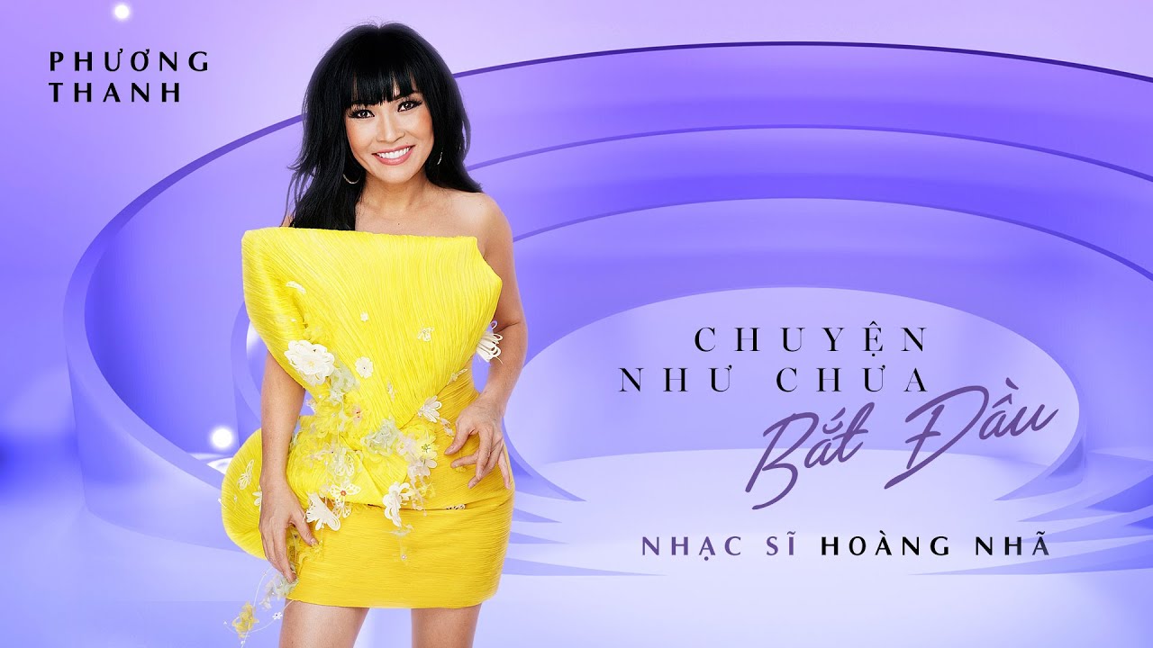 CHUYỆN NHƯ CHƯA BẮT ĐẦU - PHƯƠNG THANH | MV LYRIC