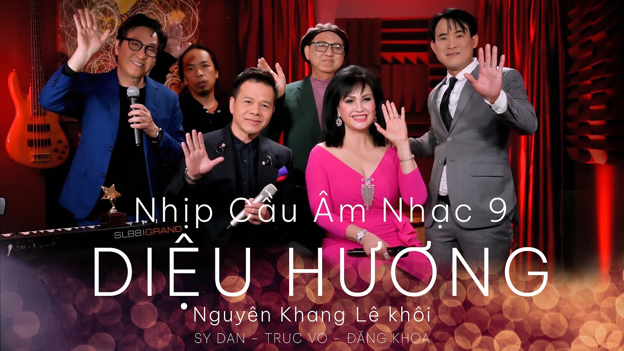 NHỊP CẦU ÂM NHẠC 9 - Những sáng tác của DIỆU HƯƠNG