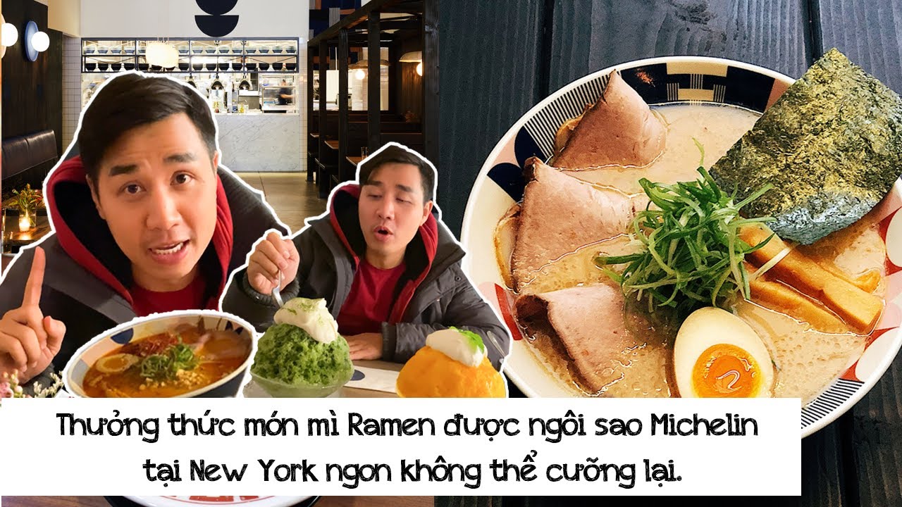 Thưởng thức món mì Ramen được ngôi sao Michelin tại New York ngon không thể cưỡng lại.