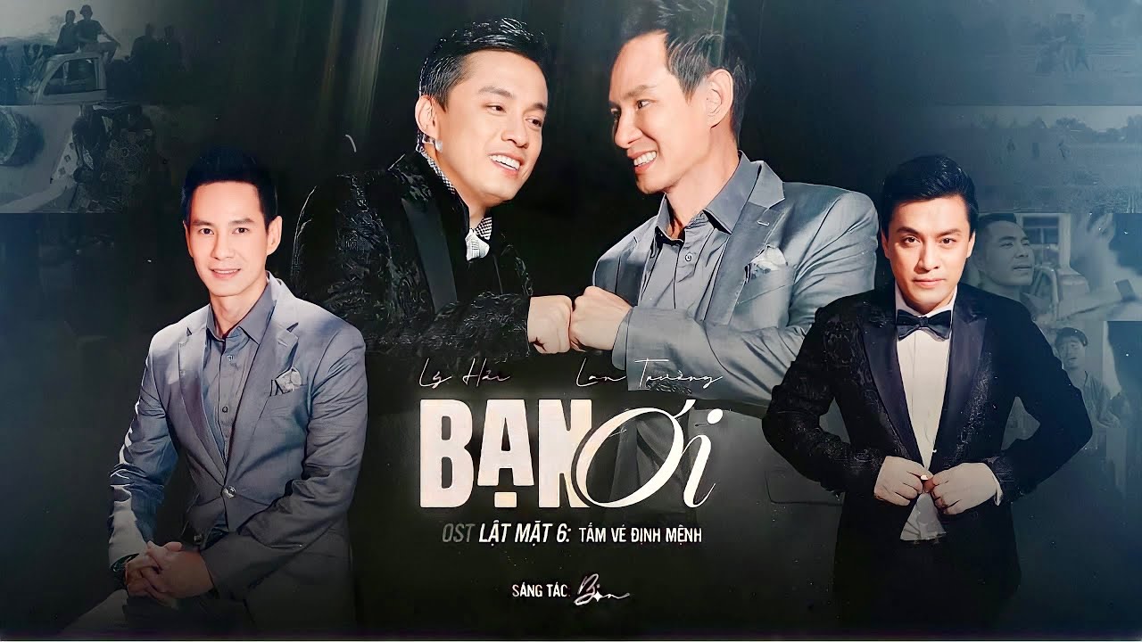 BẠN ƠI - Lam Trường  ft.  Lý Hải | OST Lật Mặt 6: Tấm Vé Định Mệnh - ĐANG CHIẾU TẠI RẠP