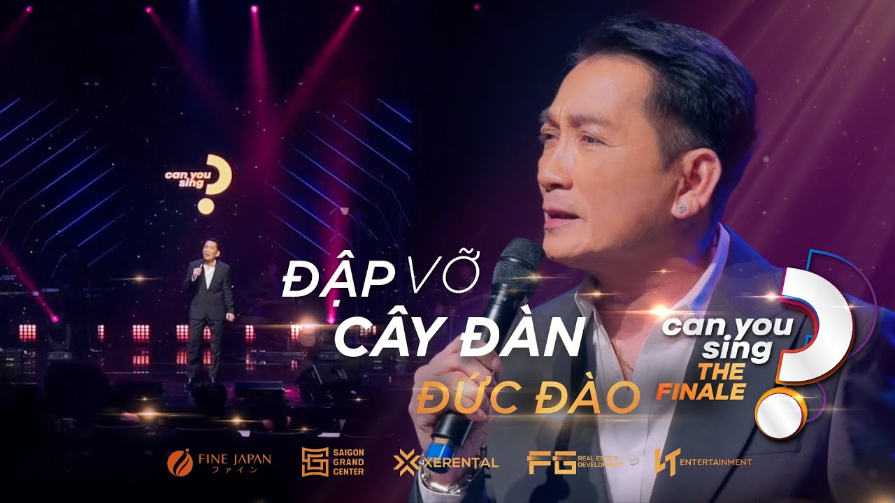 Đập Vỡ Cây Đàn | Đức Đào | “Can You Sing?” | Vòng Chung Kết