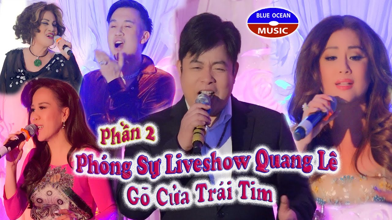 Phần 2 | Phóng Sự Liveshow Quang Lê | Gõ Cửa Trái Tim