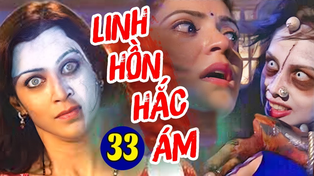 Linh Hồn Hắc Ám - Tập 33 | Bom Tấn Phim Kinh Dị Ấn Độ Mới Hay Nhất | Lồng Tiếng