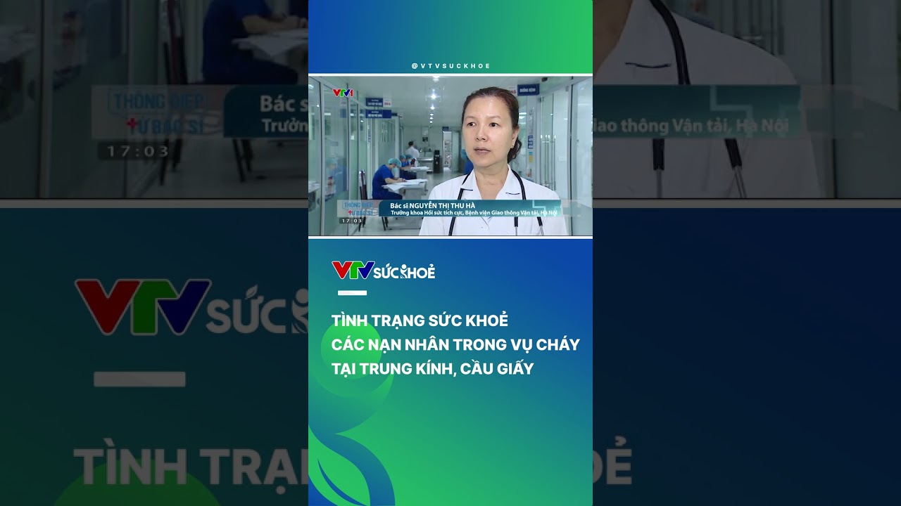 🔥 Tình trạng sức khoẻ của các nạn nhân sau vụ cháy tại Trung Kính, Cầu Giấy, Hà Nội #shorts