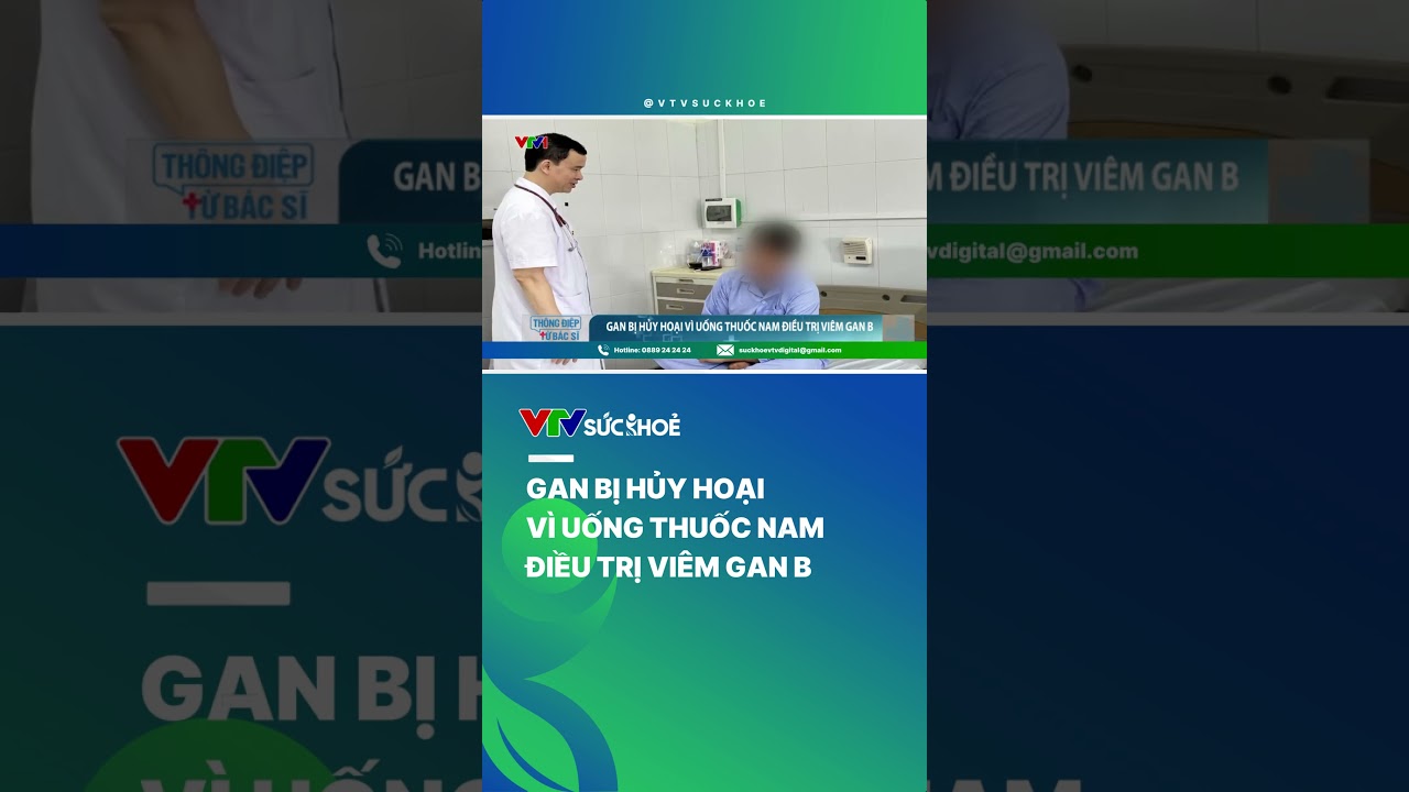 Gan bị hủy hoại do dùng thuốc nam trị viêm gan B| VTV Sức khỏe #shorts #viemganb #new #thuocnam