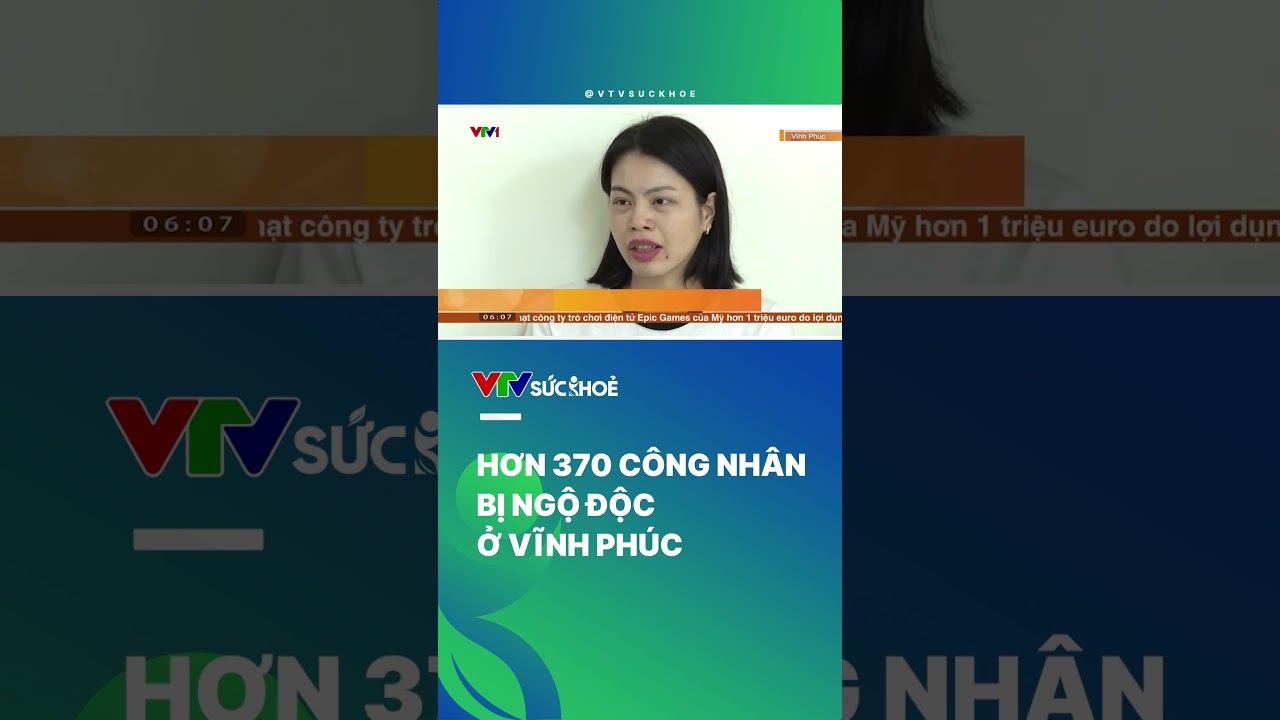 Tình trạng sức khoẻ hơn 370 công nhân bị ngộ độc thực phẩm tại Vĩnh Phúc | VTV sức khoẻ #shorts