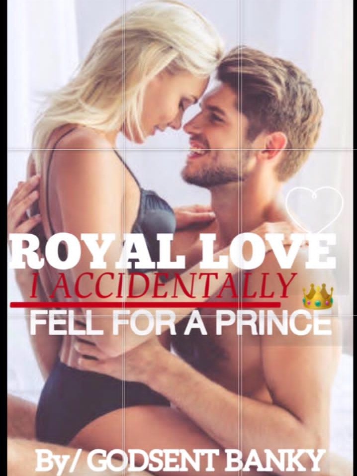 ROYAL LOVE I ACCIDENTALLY FELL FOR A PRINCE.