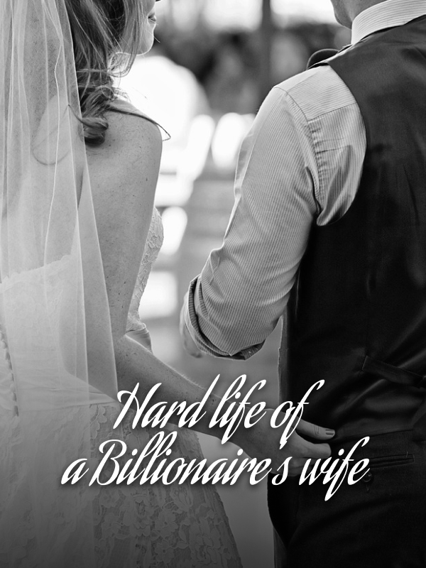 Hard life of a Billionaire's wife