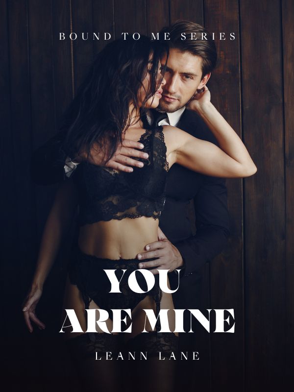 You Are Mine (Bound To Me Series)