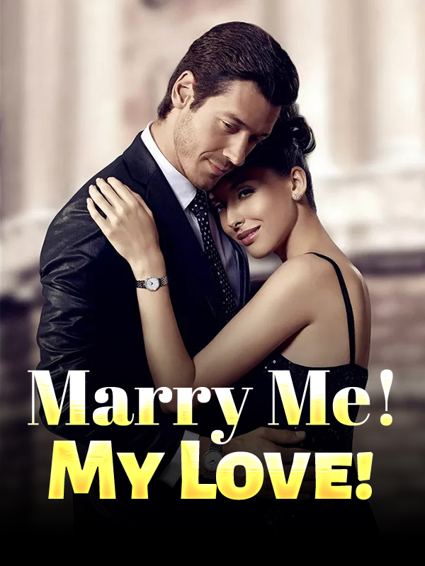 Marry Me! My Love!