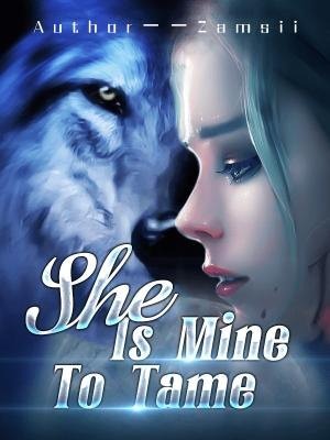 She Is Mine To Tame