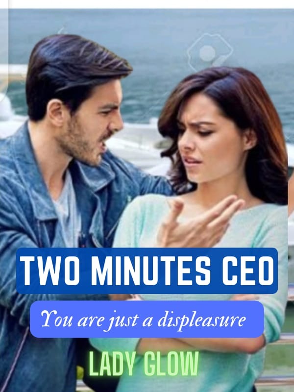 Two minutes CEO. You Are Just A Displeasure.