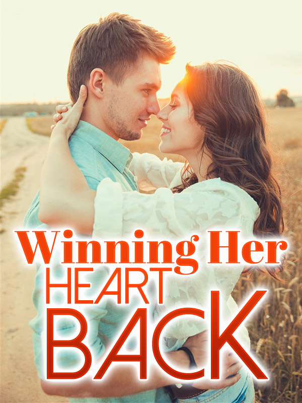 Winning Her Heart Back