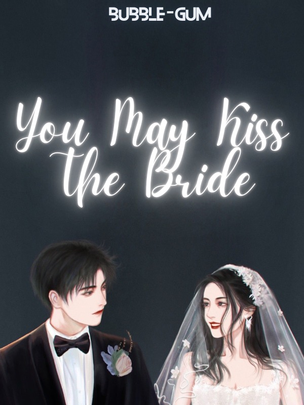 You May Kiss The Bride