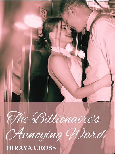 The Billionaire's Annoying Ward